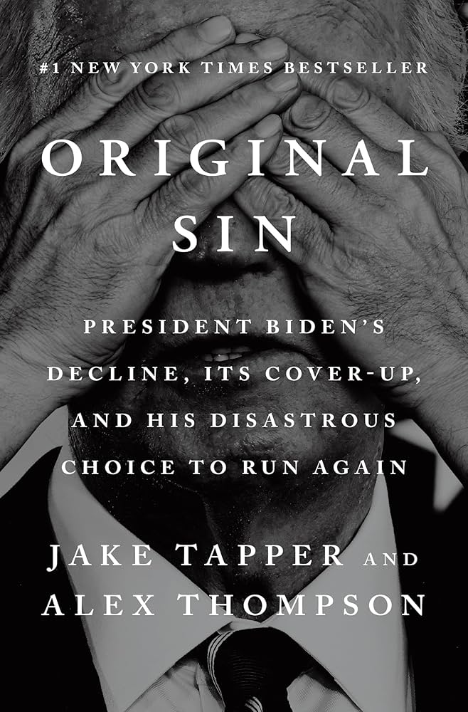 Original Sin: President Biden's Decline, Its Cover Up, and His Disastrous Choice to Run Again Thumbnail