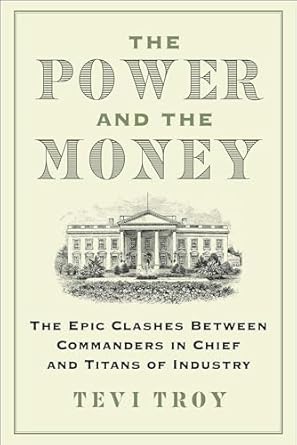 The Power and the Money: The Epic Clashes Between Commanders in Chief and Titans of Industry Thumbnail