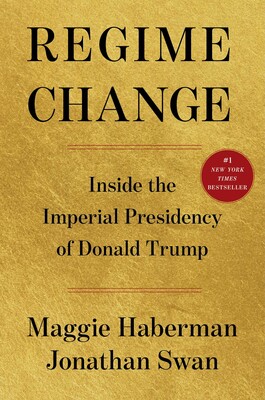Regime Change: Inside the Imperial Presidency of Donald Trump  Thumbnail