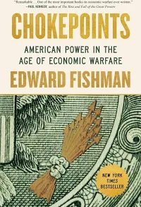 Chokepoints: American Power in the Age of Economic Warfare Thumbnail